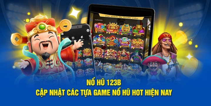 Nổ hũ online 123B làm giàu nhanh chóng