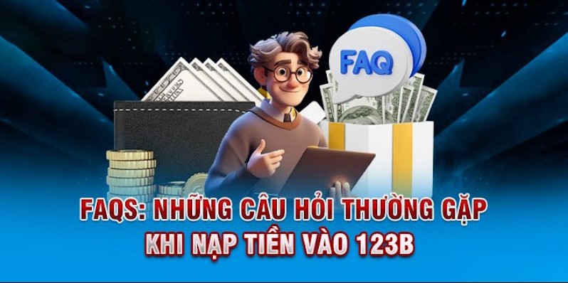 5 câu hỏi thường gặp khi tham gia cá cược tại hệ thống 123B