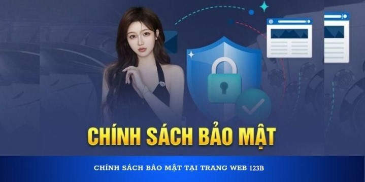 Chính sách bảo mật có những quy định trong việc bảo vệ thông tin người dùng