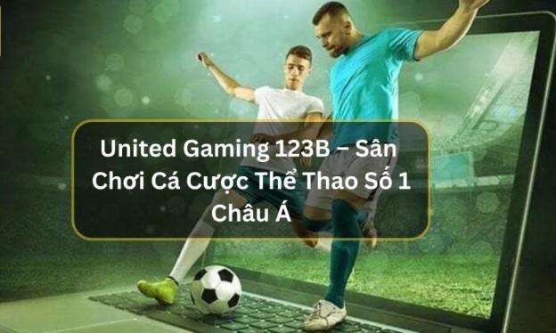 Giới thiệu về sảnh thể thao United Gaming 123B