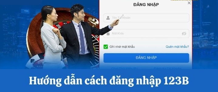 Kiểm tra lại thông tin đăng nhập 123B mà bản thân vừa điền
