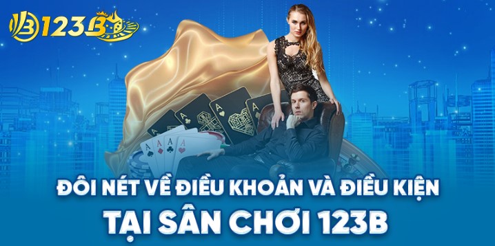 Những điều cần biết về nạp rút tiền theo Điều Khoản Điều Kiện