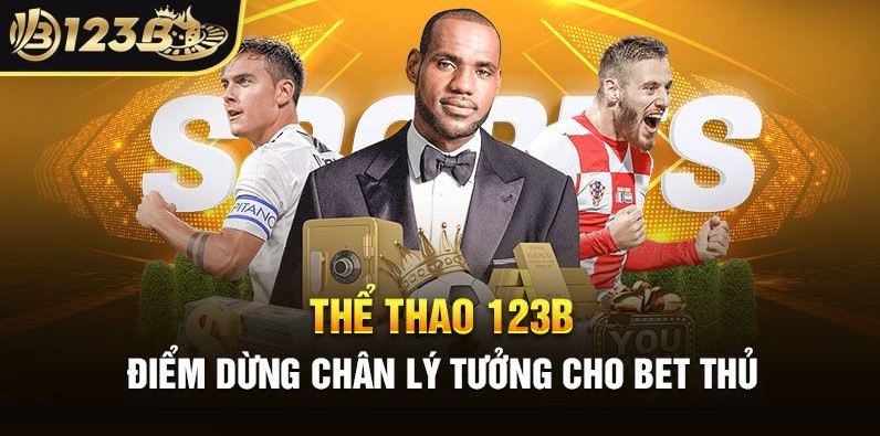 Thể thao 123b điểm dừng chân cho mọi đối thủ